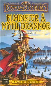 Ed Greenwood - La saga d'elminster 2 : Elminster à Myth Drannor