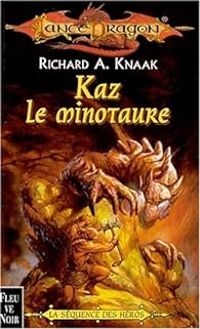 Richard A Knaak - Kaz le minotaure