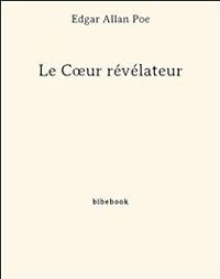 Couverture du livre Le Coeur révélateur - Edgar Allan Poe