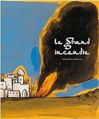 Couverture du livre Le grand incendie - Barroux  - Gilles Baum