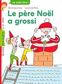 Veronique Itey - Laure Du Fa - Je sais lire : Le père Noël a grossi