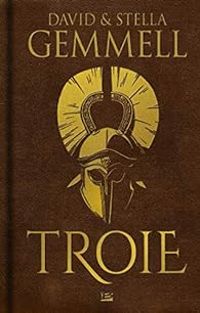 Couverture du livre Troie - Intégrale - David Gemmell - Stella Gemmell