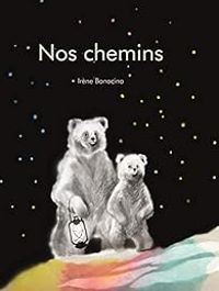 Couverture du livre Nos chemins - Irene Bonacina