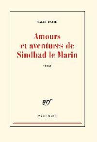 Salim Bachi - Amours et aventures de Sindbad le marin