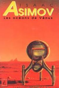 Isaac Asimov - Les océans de Vénus