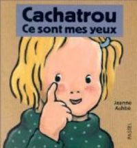 Jeanne Ashbe - Cachatrou : Ce sont mes yeux