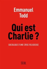 Couverture du livre Qui est Charlie ?. Sociologie d'une crise religieuse - Emmanuel Todd