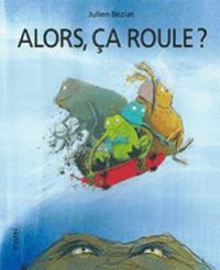 Couverture du livre Alors, ça roule ? - Julien Beziat