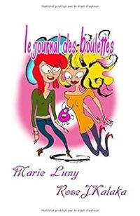 Couverture du livre Le journal des boulettes - Marie Luny - Rose J Kalaka