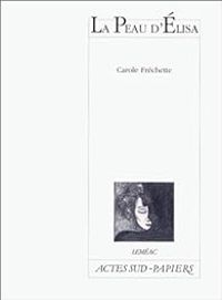 Couverture du livre La Peau d'Elisa - Carole Frechette