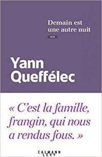 Couverture du livre Demain est une autre nuit - Yann Queffelec