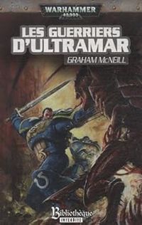 Couverture du livre Les guerriers d'Ultramars - Graham Mcneill