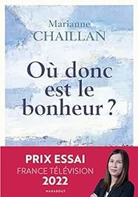 Couverture du livre Où donc est le bonheur ? - Marianne Chaillan