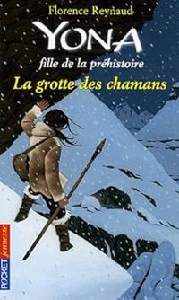 Couverture du livre La grotte des chamans - Florence Reynaud