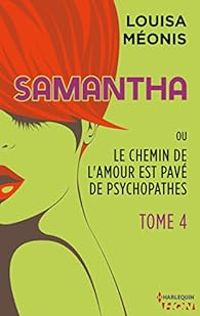 Louisa Meonis - Samantha ou Le chemin de l'amour est pavé de psychopathes