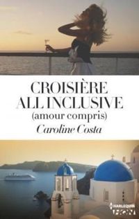 Couverture du livre Croisière all inclusive - amour compris - Caroline Costa