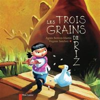 Couverture du livre Les trois grains de riz - Agnes Bertron Martin - Virginie Sanchez