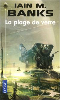 Iain M. Banks - Stephan Martiniere(Illustrations) - La plage de verre