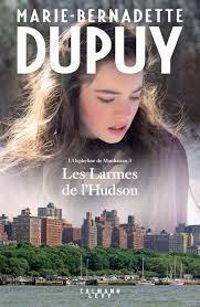 Marie Bernadette Dupuy - Les larmes de l'Hudson