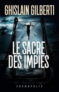 Couverture du livre Le Sacre des Impies - Ghislain Gilberti