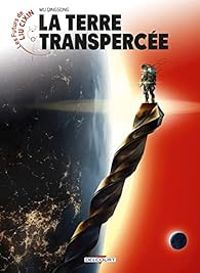 Couverture du livre La Terre transpercée - Liu Cixin - Wu Qingsong