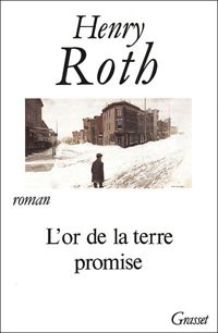 Henry Roth - L OR DE LA TERRE PROMISE