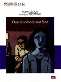 Marin Ledun - Jean Claude Gtting - Que ta volonté soit faite