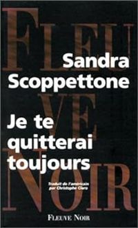 Couverture du livre Je te quitterai toujours - Sandra Scoppettone