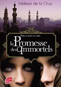 Melissa De La Cruz - La promesse des immortels