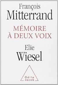 Couverture du livre MÃ©moire Ã  deux voix - Francois Mitterrand - Elie Wiesel