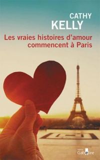 Cathy Kelly - Les vraies histoires d'amour commencent à Paris