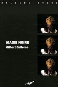 Couverture du livre Magie noire - Gilbert Gallerne