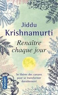 Couverture du livre Renaître chaque jour - Jiddu Krishnamurti