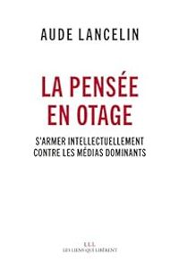 Couverture du livre La pensée en otage - Aude Lancelin