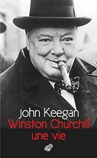 Couverture du livre Winston Churchill, une vie - John Keegan