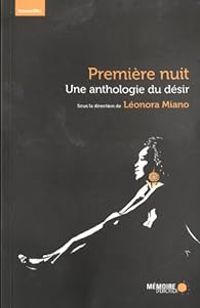 Leonora Miano - Julien Mabiala Bissila -  Sunjata - Jean Marc Rosier - Insa Sane - Felwine Sarr - Julien Delmaire - Stka Chnnka Yemy - Edem Awumey - Franck Salin - Alfred Alexandre - Première nuit