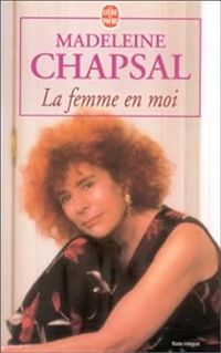 Couverture du livre La femme en moi - Madeleine Chapsal