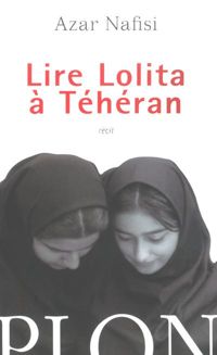 Couverture du livre Lire Lolita à Téhéran - Azar Nafisi