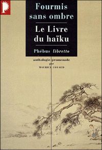 Maurice Coyaud - Fourmis sans ombre : Le livre du haïku