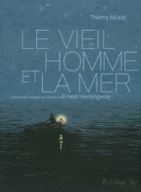 Couverture du livre Le vieil Homme et la mer  - Thierry Murat