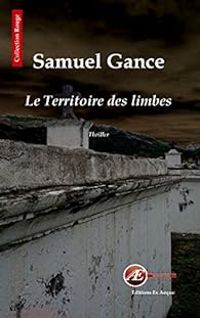 Samuel Gance - Le territoire des limbes