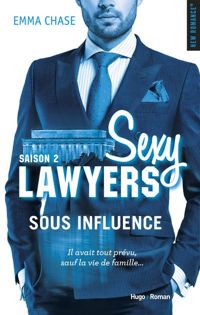 Emma Chase - Sexy Lawyers Saison 2 Sous influence