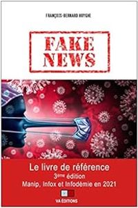 Francois Bernard Huyghe - Fake news