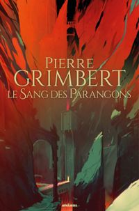 Pierre Grimbert - Le sang des Parangons