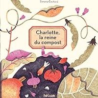   - Charlotte, la reine du compost