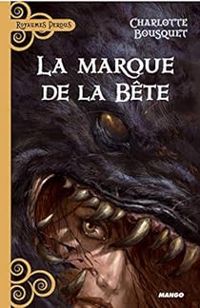 Charlotte Bousquet - La marque de la bête