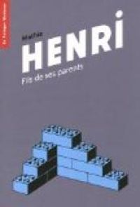 Jean Marc Mathis - Henri : Fils de ses parents