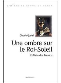 Couverture du livre Une ombre sur le roi Soleil  - Claude Quetel