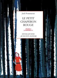 Joël Pommerat - Marjolaine Leray(Illustrations) - Petit Chaperon Rouge (le)