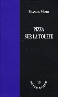 Couverture du livre Pizza sur la touffe - Francis Mizio